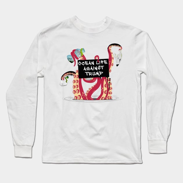 Ocean life against Trump - Anti-trump octopus Long Sleeve T-Shirt by Manikool